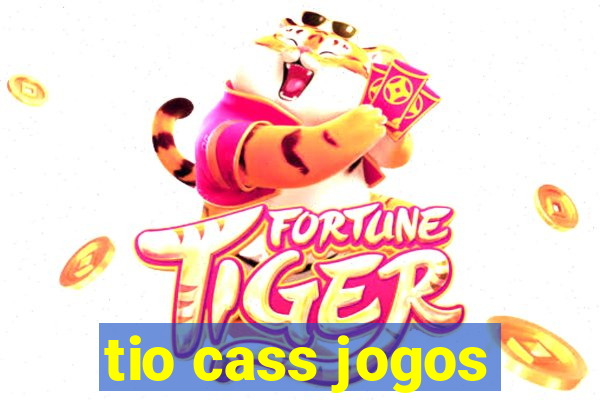 tio cass jogos